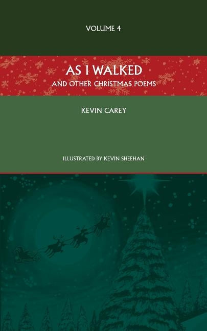 As I Walked (and other Christmas poems) by Carey, Kevin