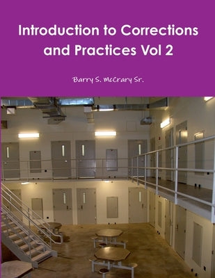 Introduction to Corrections and Practices Vol 2 by McCrary, Barry S., Sr.