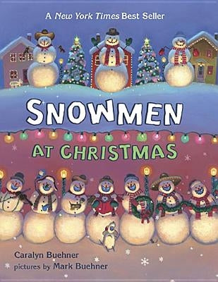 Snowmen at Christmas by Buehner, Caralyn