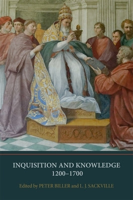 Inquisition and Knowledge, 1200-1700 by Biller, Peter