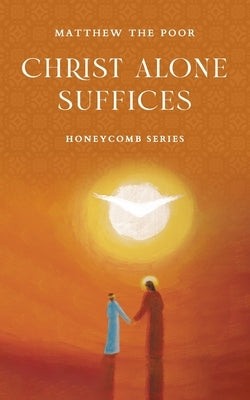 Christ Alone Suffices by Monks from St Macarius Monastery