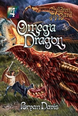 Omega Dragon (Children of the Bard V4) (2nd Edition) by Davis, Bryan