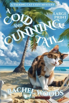 A Cold and Cunning Tail: Large Print Edition by Woods, Rachel