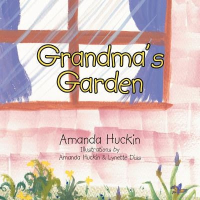 Grandma¡]s Garden by Huckin, Amanda