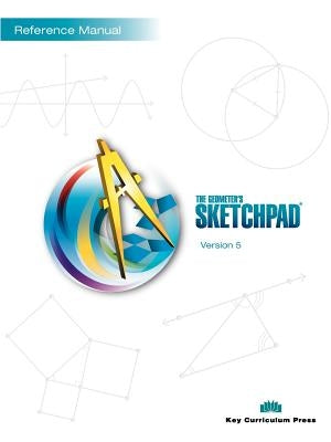 The Geometer's Sketchpad Version 5 Reference Manual by Kcp Technologies