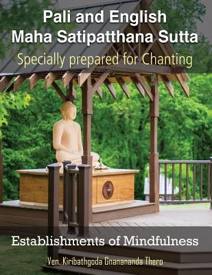 Establishments of Mindfulness: Maha Satipatthana Sutta by Gnanananda Thero, Kiribathgoda
