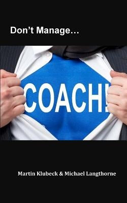 Don't Manage...Coach! by Langthorne, Michael