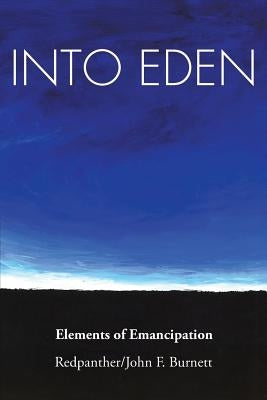 Into Eden: Elements of Emancipation by Redpanther