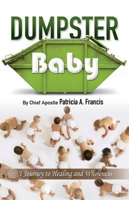 Dumpster Baby by Francis, Patricia a.