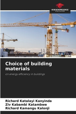 Choice of building materials by Katalayi Kanyinda, Richard