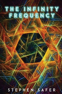 The Infinity Frequency by Safer, Stephen