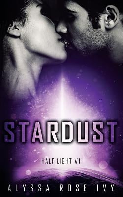 Stardust by Ivy, Alyssa Rose