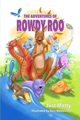 The Adventures of Rowdy Roo by Marty, Just