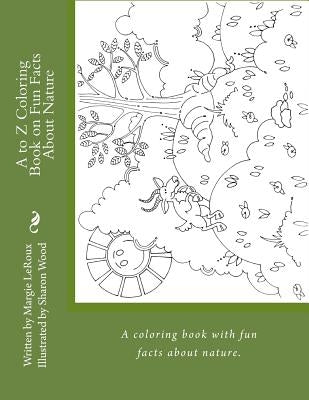 A to Z Coloring Book on Fun Facts About Nature by Wood, Sharon