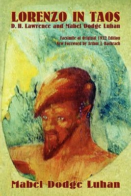 Lorenzo in Taos: D. H. Lawrence and Mabel Dodge Luhan by Luhan, Mabel Dodge