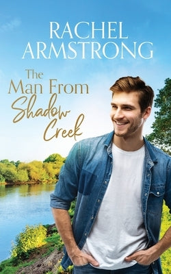 The Man from Shadow Creek by Armstrong, Rachel