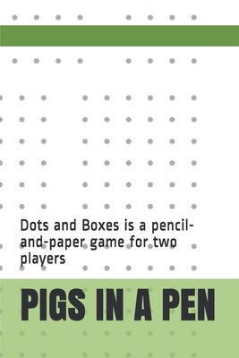 Pigs in a Pen: Dots and Boxes is a pencil-and-paper game for two players by Lucas, Eduardo