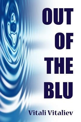 Out of the Blu: A Science-Fiction Comedy Thriller by Vitaliev, Vitali