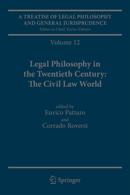 A Treatise of Legal Philosophy and General Jurisprudence: Volume 12 Legal Philosophy in the Twentieth Century: The Civil Law World, Tome 1: Language A by Pattaro, Enrico