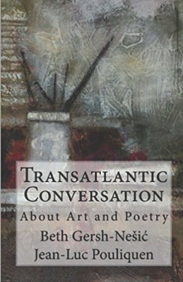 Transatlantic Conversation About Poetry and Art by Pouliquen, Jean-Luc