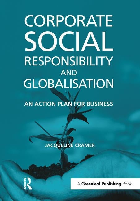 Corporate Social Responsibility and Globalisation: An Action Plan for Business by Cramer, Jacqueline