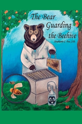 The Bear Guarding the Beehive by Fox, Stephanie C.