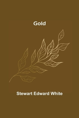Gold by Edward White, Stewart