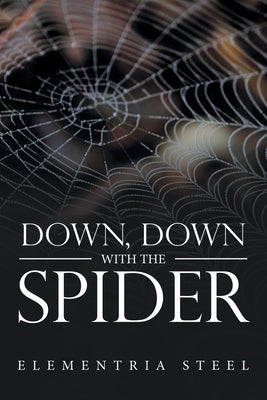 Down, Down with the Spider by Steel, Elementria