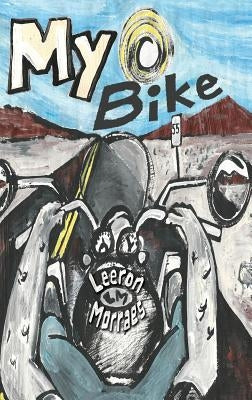 My Bike: A Motorcycle Graphic Novel by Morraes, Leeron