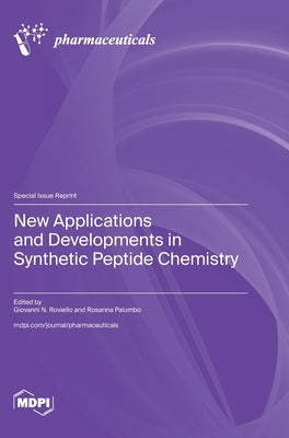 New Applications and Developments in Synthetic Peptide Chemistry by Roviello, Giovanni N.