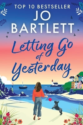 Letting Go of Yesterday by Bartlett, Jo