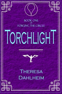Torchlight by Dahlheim, Theresa