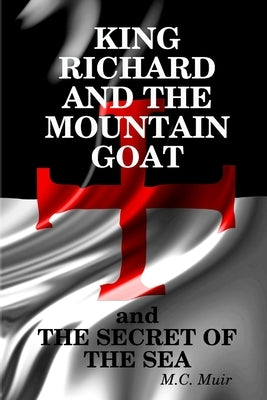 King Richard and the Mountain Goat by Muir, M. C.