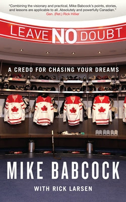 Leave No Doubt: A Credo for Chasing Your Dreams by Babcock, Mike