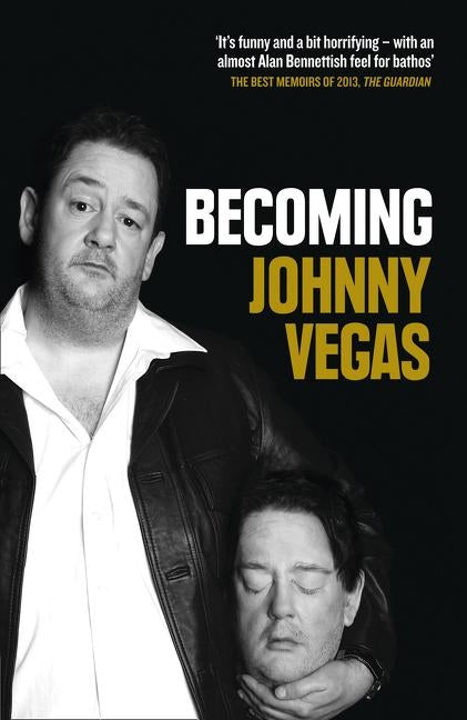 Becoming Johnny Vegas by Vegas, Johnny