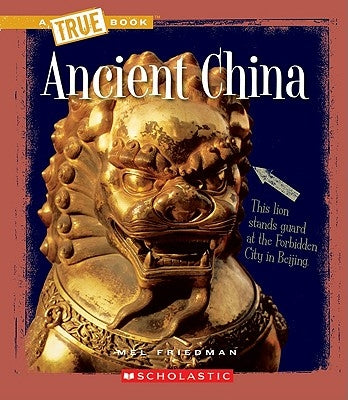 Ancient China by Friedman, Mel