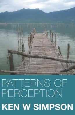 Patterns of Perception by Simpson, Ken W.