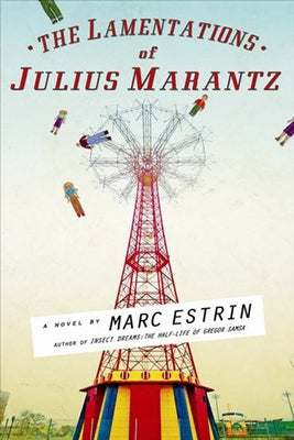 The Lamentations of Julius Marantz by Estrin, Marc