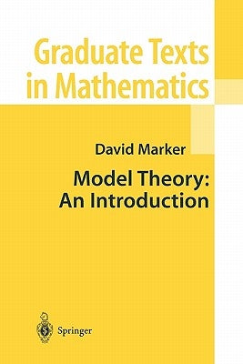 Model Theory: An Introduction by Marker, David