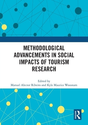 Methodological Advancements in Social Impacts of Tourism Research by Ribeiro, Manuel Alector