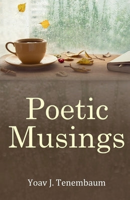 Poetic Musings by J. Tenembaum, Yoav