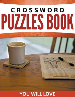 Crossword Puzzles Book You Will Loves by Speedy Publishing LLC