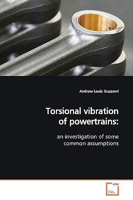 Torsional vibration of powertrains by Guzzomi, Andrew Louis