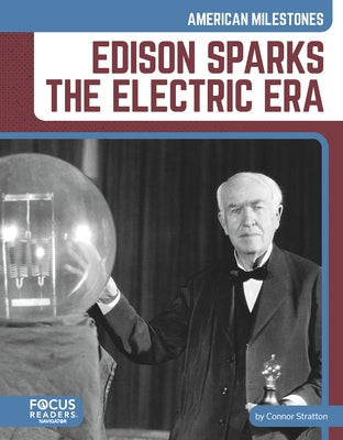 Edison Sparks the Electric Era by Rossiter, Brienna