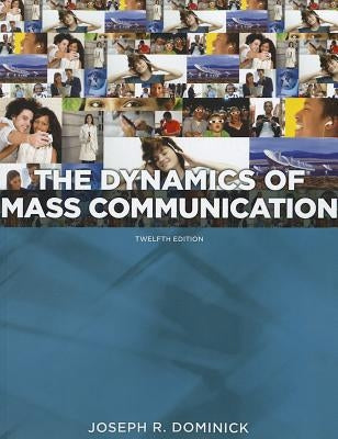 The Dynamics of Mass Communication: Media in Transition by Dominick, Joseph R.