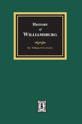 History of Williamsburg by Boddie, William W.