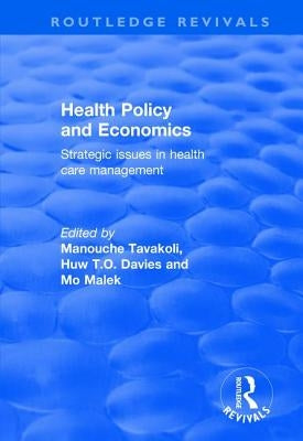 Health Policy and Economics: Strategic Issues in Health Care Management by Tavakoli, Manouche