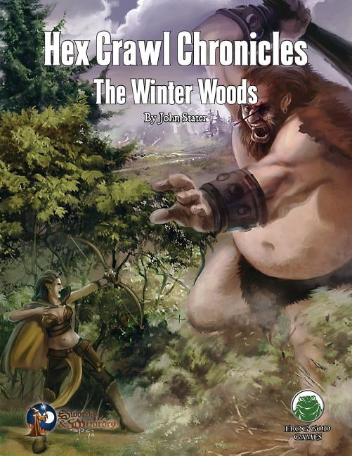 Hex Crawl Chronicles 2: The Winter Woods - Swords & Wizardry by Stater, John M.