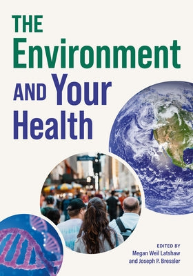 The Environment and Your Health by Weil Latshaw, Megan