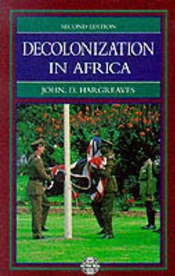 Decolonization in Africa by Hargreaves, John D.